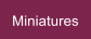 Miniatures