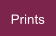 Prints